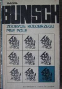 Zdobycie Kołobrzegu. Psie pole - Karol Bunsch