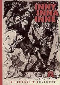 Inny, inna, inne. O inności w kulturze