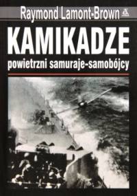 Kamikadze: powietrzni samuraje - samobójcy - Raymond Lamont-Brown
