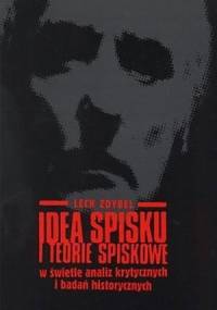 Idea spisku i teorie spiskowe w świetle analiz krytycznych i badań historycznych - Lech Zdybel