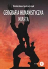 Geografia humanistyczna miasta - Dobiesław Jędrzejczak