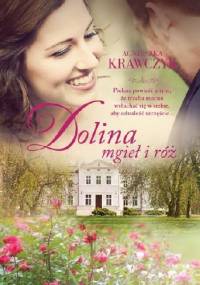 Dolina mgieł i róż - Agnieszka Krawczyk