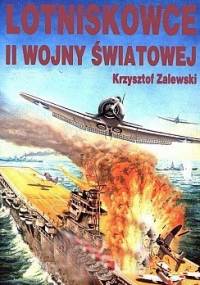 Lotniskowce II wojny światowej - Krzysztof Zalewski
