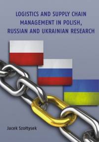 Logistics and Supply Chain Management in Polish, Russian and Ukrainian Research - Jacek Szołtysek