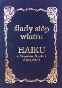 Ślady stóp wiatru Haiku z Niemiec Austrii i Szwajcarii