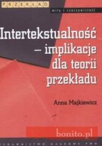 Intertekstualność implikacje dla teorii przekładu - Anna Majkiewicz