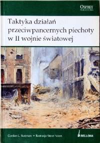 Taktyka działań przeciwpancernych piechoty w II wojnie światowej - Gordon L. Rottman