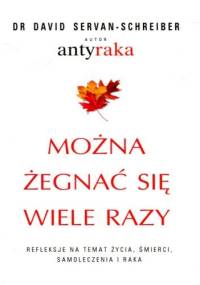 Można żegnać się wiele razy - David Servan-Schreiber