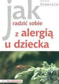 Jak radzić sobie z alergią u dziecka - Jill Eckersley