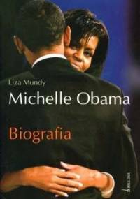 Michelle Obama. Biografia - Liza Mundy