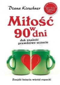 Miłość w 90 dni - Diana Kirschner