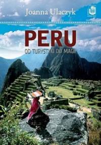 Peru. Od turystyki do magii - Joanna Ulaczyk