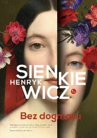 Bez dogmatu - Henryk Sienkiewicz