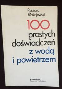 100 prostych doświadczeń z wodą i powietrzem - Ryszard Błażejewski