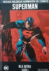 Superman: Dla Jutra - Część 1 - Brian Azzarello, Jim Lee