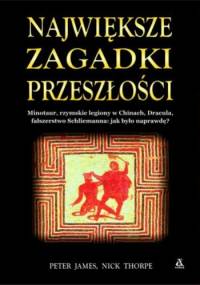 Największe zagadki przeszłości - Peter James, Nick Thorpe