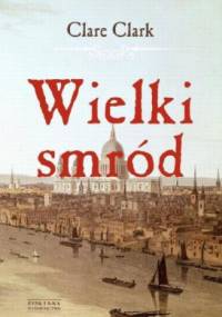 Wielki smród - Clare Clark