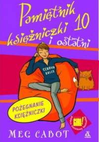 Pamiętnik księżniczki 10 i ostatni. Pożegnanie księżniczki - Meg Cabot
