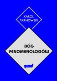 Bóg fenomenologów - Karol Tarnowski