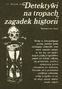 Detektywi na tropach zagadek historii - Jan Widacki