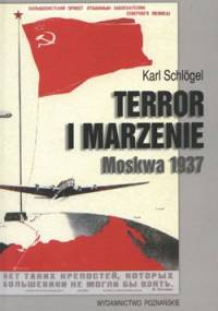 Terror i marzenie. Moskwa 1937 - Karl Schlögel