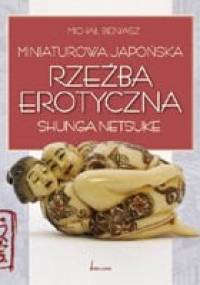 Miniaturowa japońska rzeźba erotyczna shunga netsuke - Michał Bieniasz