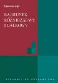 Rachunek różniczkowy i całkowy - Franciszek Leja