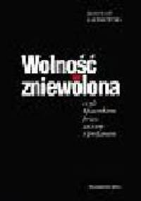 Wolność nie zniewolona czyli Spacerkiem przez sacrum i profanum - Zdzisław Łączkowski