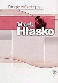 Drugie zabicie psa - Marek Hłasko