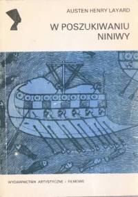 W poszukiwaniu Niniwy - Austen Henry Layard