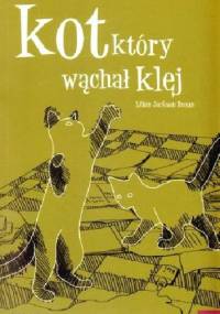 Kot, który wąchał klej - Lilian Jackson Braun