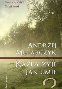 Każdy żyje jak umie - Andrzej Mularczyk