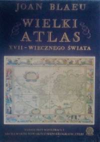 Wielki Atlas XVII - wiecznego Świata - Joan Blaeu, Goss John