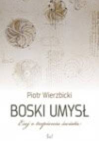 Boski umysł. Esej o tropieniu świata - Piotr Wierzbicki