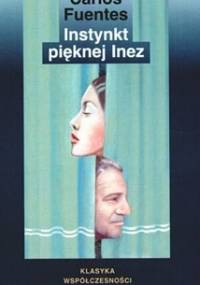Instynkt pięknej Inez - Carlos Fuentes