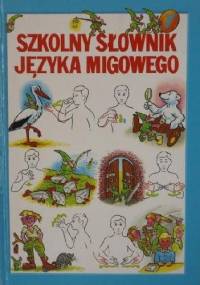 Szkolny Słownik Języka Migowego, tom1