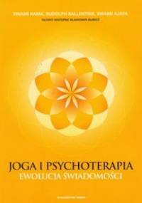 Joga i psychoterapia. Ewolucja świadomości - Swami Rama, Swami Ajaya