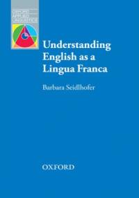 Understanding English as a Lingua Franca - Oxford Applied Linguistics - Barbara, Seidlhofer
