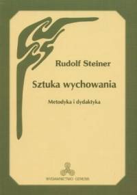 Sztuka wychowania. Metodyka i dydaktyka - Rudolf Steiner