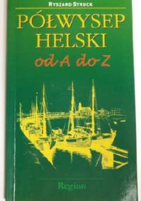 Półwysep Helski od A do Z - Ryszard Struck