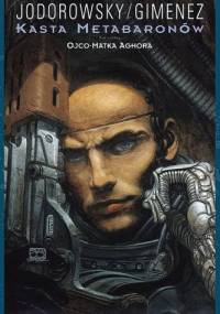 Kasta Metabaronów. Tom siódmy. Ojco-matka Aghora - Alexandro Jodorowsky, Juan Gimenez