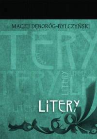 Litery - Maciej Dęboróg-Bylczyński