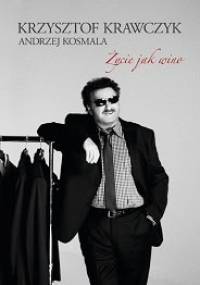 Życie jak Wino - Krzysztof Krawczyk