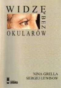 Widzę bez okularów - Nina Grella, Siergiej Litwinow
