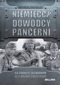 Niemieccy dowódcy pancerni na froncie zachodnim - Samuel W. Mitcham Jr