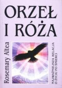 Orzeł i róża - Rosemary Altea