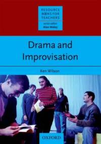 Drama & Improvisation - Resource Books for Teachers - Wilson, Ken