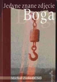 Jedyne znane zdjęcie Boga - Michał Zioło OCSO