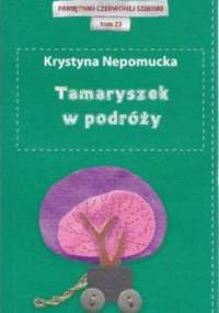 Tamaryszek w podróży - Krystyna Nepomucka