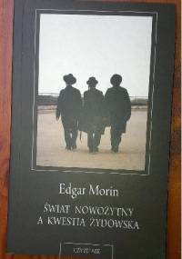 Świat Nowożytny a kwestia żydowska - Edgar Morin
